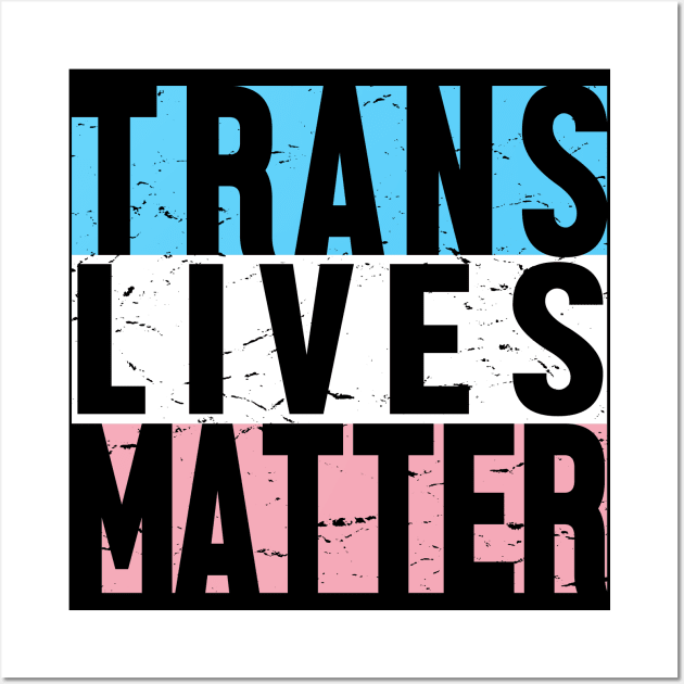 Trans Lives Matter Wall Art by jpmariano